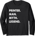 Printer Man Myth Legend Long Sleeve