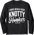 I Have Been A Very Knotty Hooker Yarn Long Sleeve