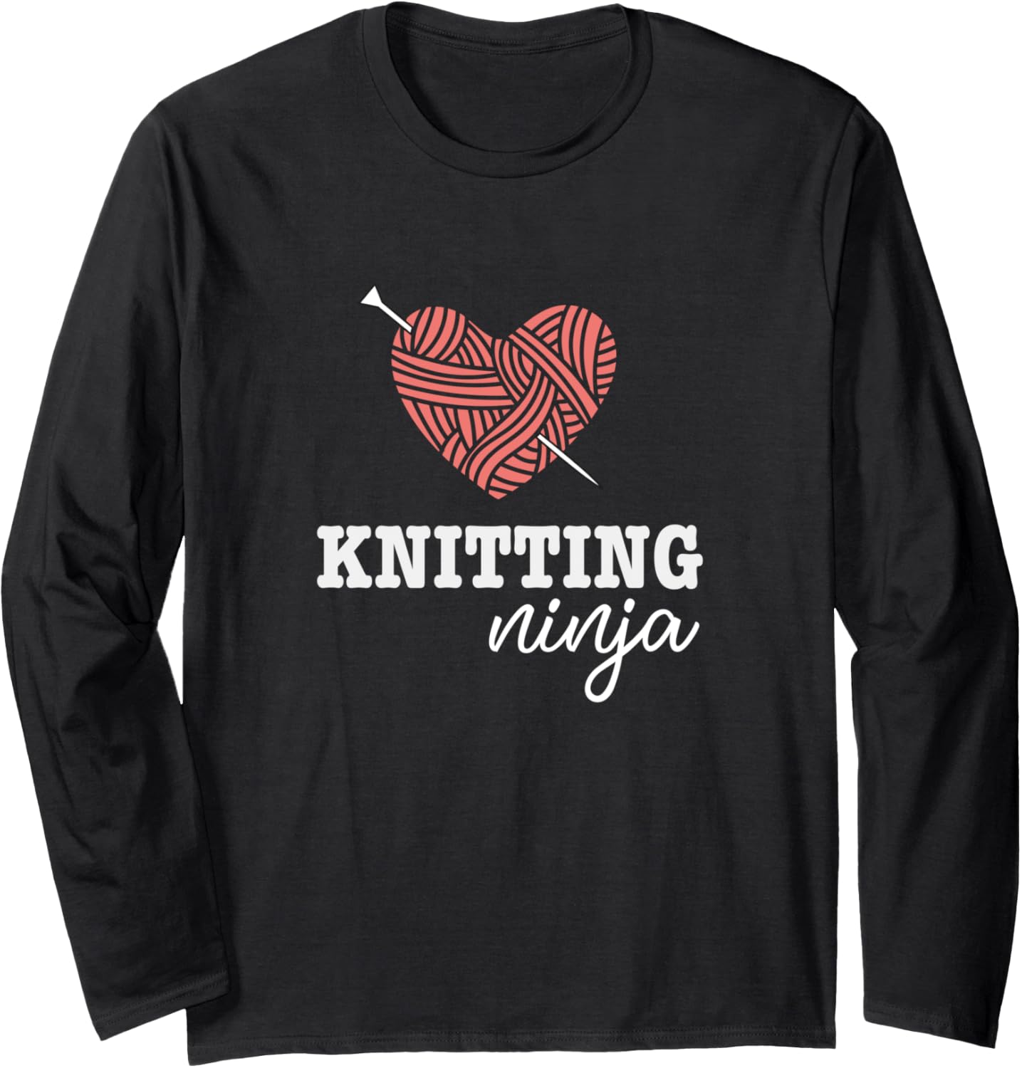 Knitting Ninja Gift for Knitters or Yarn Sew Craft Queen Long Sleeve