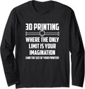 Where Your Only Limit Is Your Imagination 3D Printing Long Sleeve