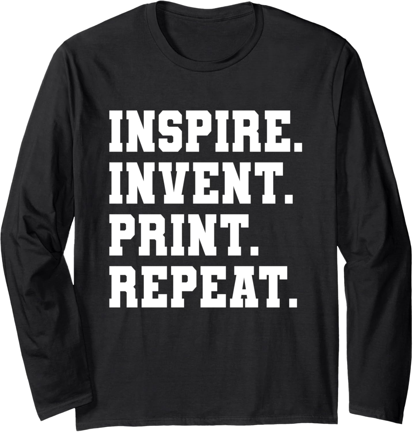 Inspire Invent Print Repeat 3D Printing 3D Printer Long Sleeve