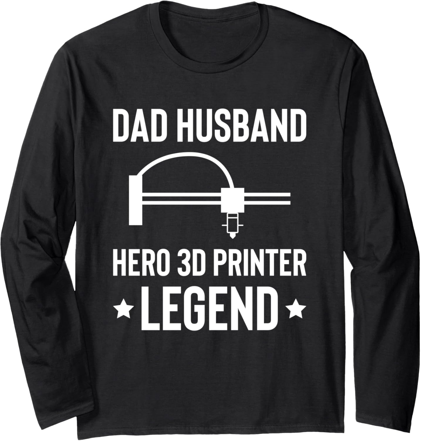 Dad Husband Hero 3D Printer Printing Fathers Day Long Sleeve