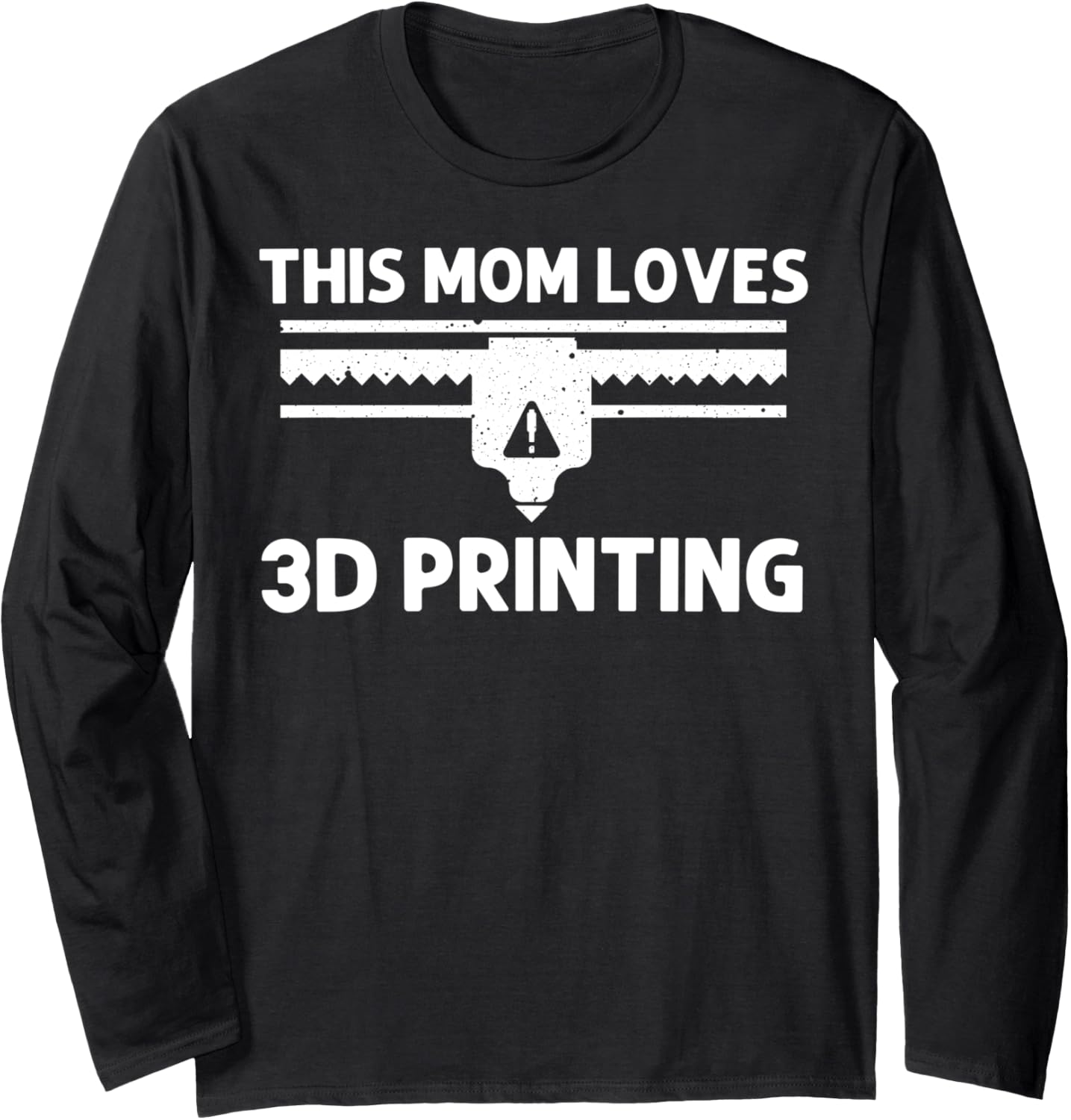 Cool 3D Printing Mom Mama 3D Printer Lovers Print Geeks Long Sleeve