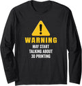 May Start Talking About 3D Printing 3D Printing 3D Printer Long Sleeve