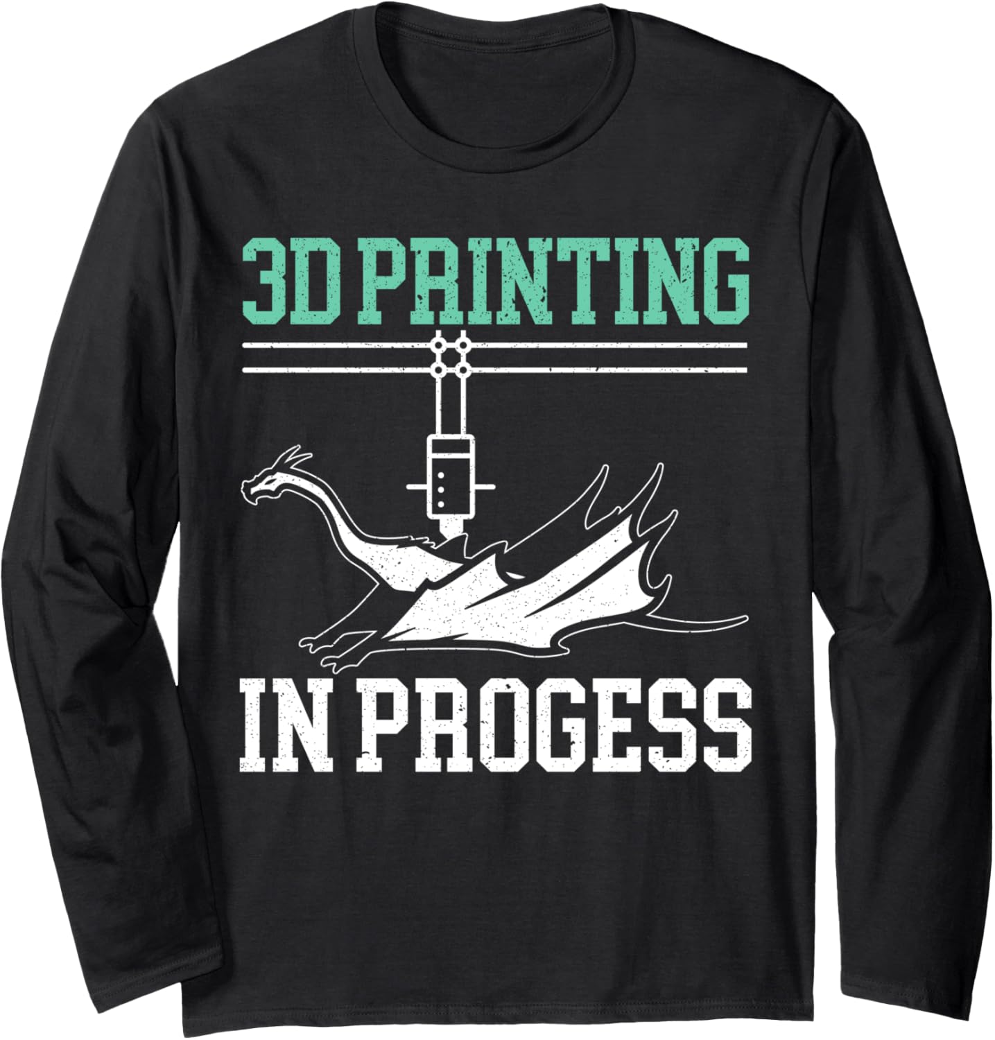 3D Printing In Progress Additive Manufacturing 3D Printer Long Sleeve