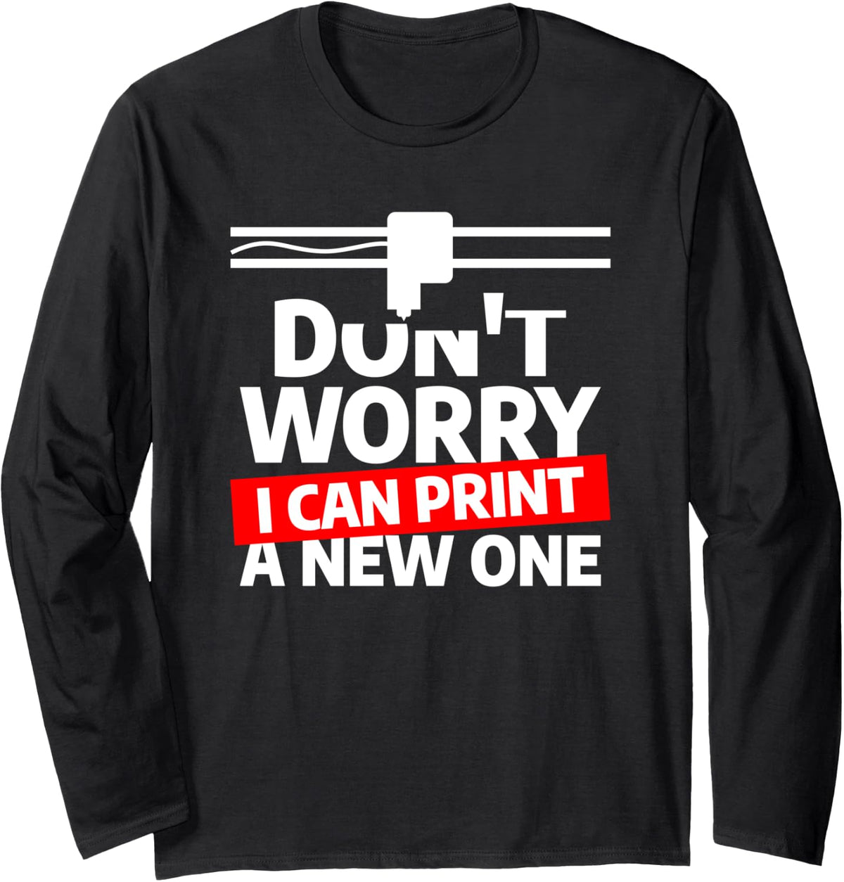 Dont Worry I Can Print A New One 3D Print Printer Printing