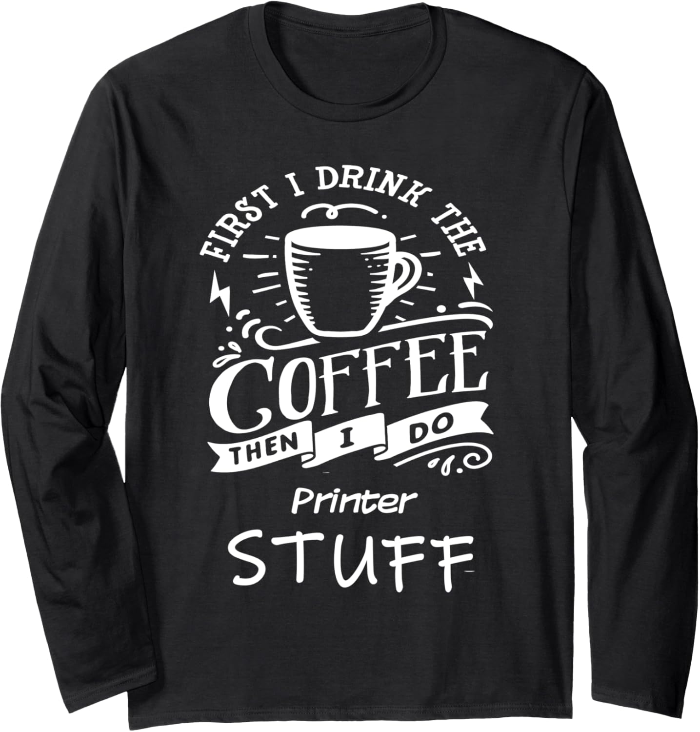 Funny Printer Long Sleeve