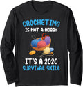 Crochet Isn't A Hobby Funny Crocheter Knitting Yarn 2020 Long Sleeve