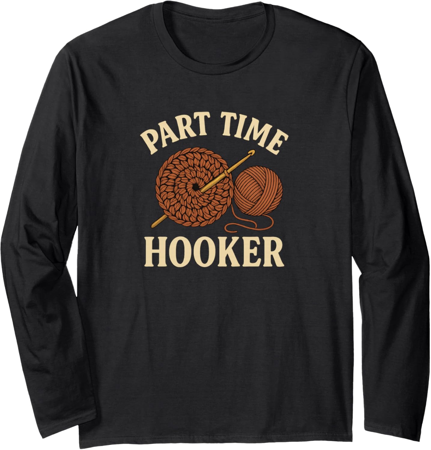 Part Time Hooker Funny Crochet Yarn Graphic Long Sleeve
