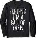 Funny Lazy Halloween Costume Shirt - Pretend I'm A Yarn Ball Long Sleeve