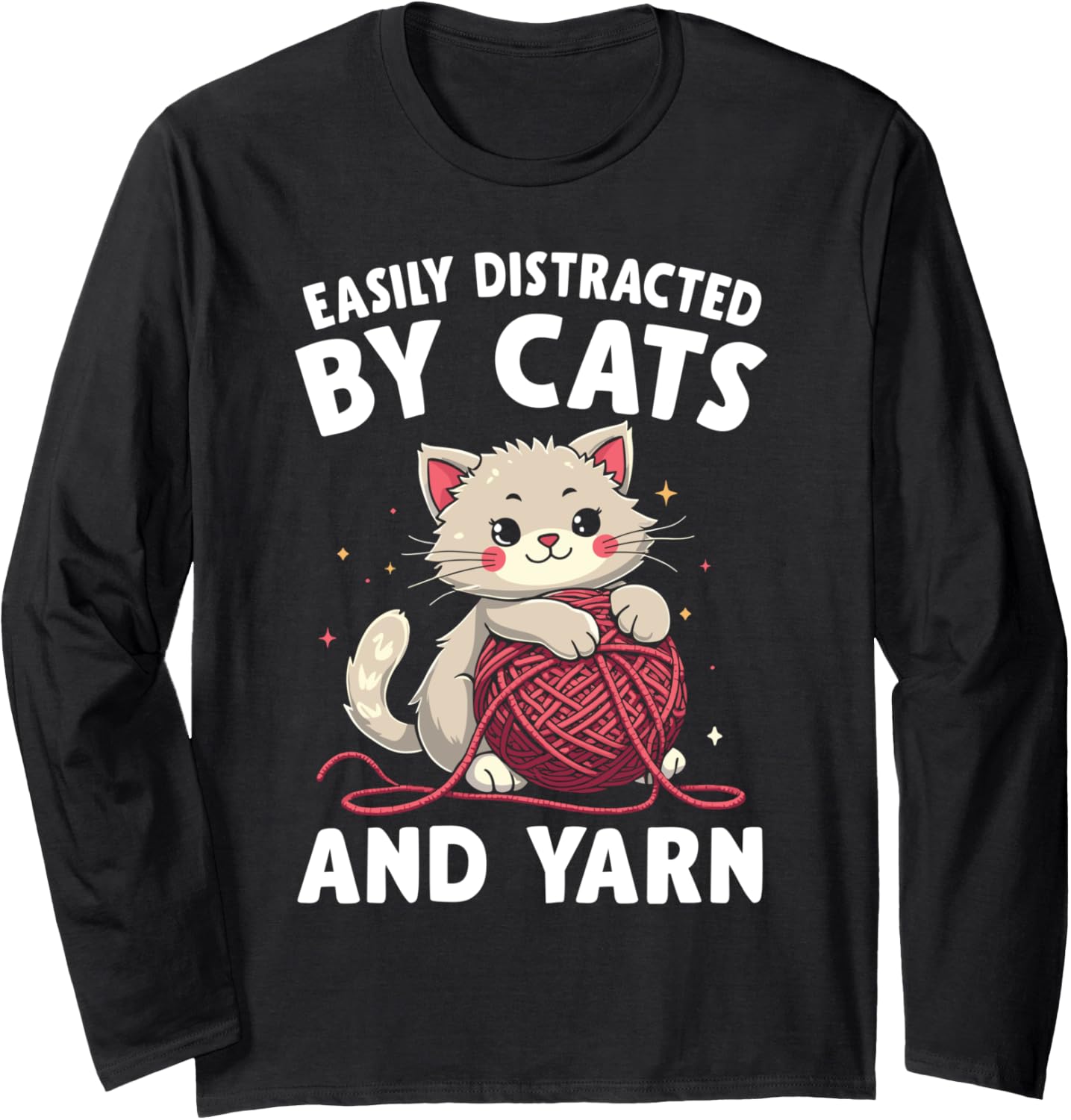 Easily Distracted By Cats And Yarn Long Sleeve