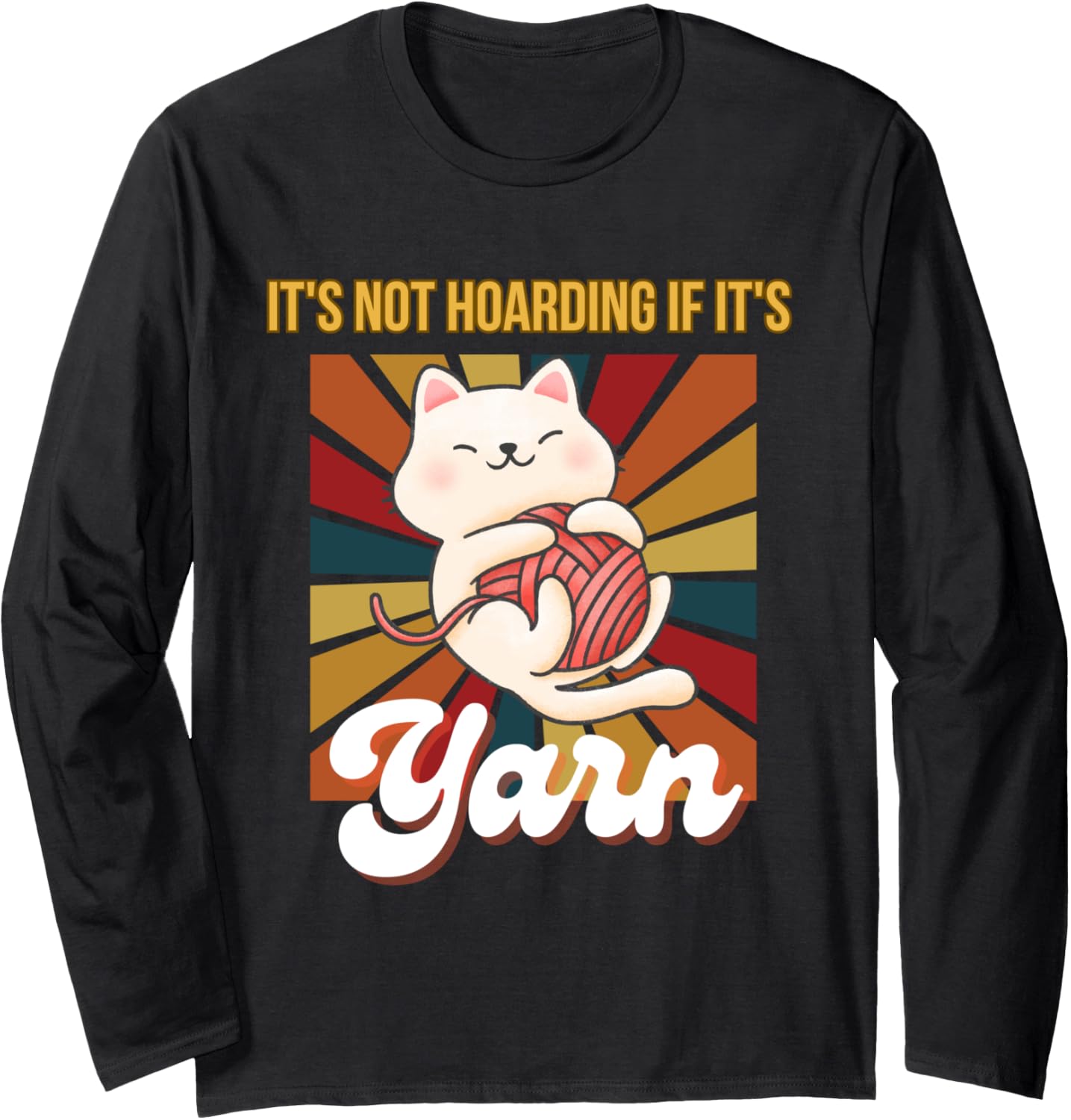 It's not hoarding if it's yarn cats funny retro pet lover Long Sleeve