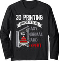 3D Printing Difficulty Level Expert 3D Printer Lovers Long Sleeve