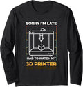Sorry Im Late Had To Watch My 3D Printer 3D Printer Lovers