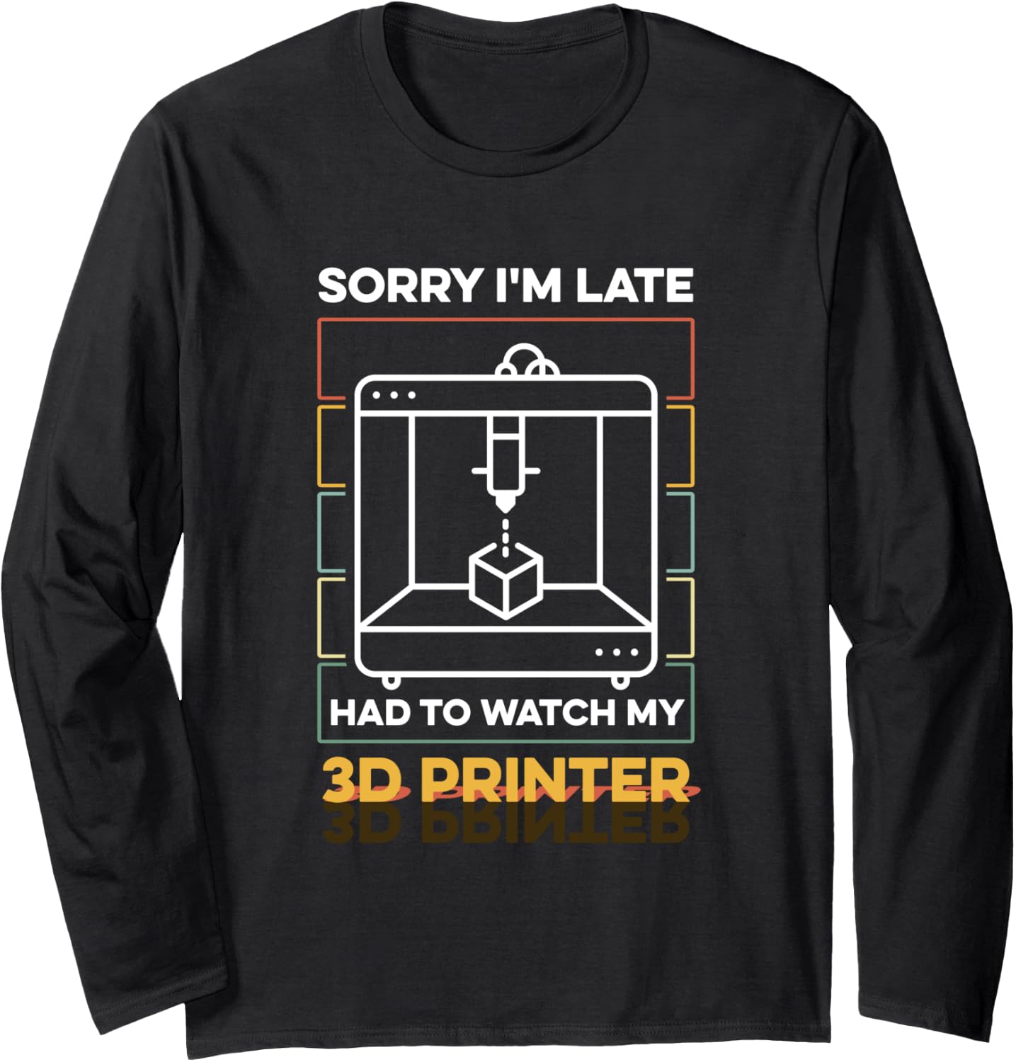 Sorry Im Late Had To Watch My 3D Printer 3D Printer Lovers