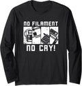No Filament No Cry 3D Printer Long Sleeve