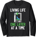 Living Life One Layer At A Time Machinist 3D Print Long Sleeve