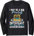 3D Print Enthusiast Machine Filament Funny 3D Printing Long Sleeve