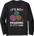 It Not Hoarding if it's Yarn | Crochet Design Long Sleeve