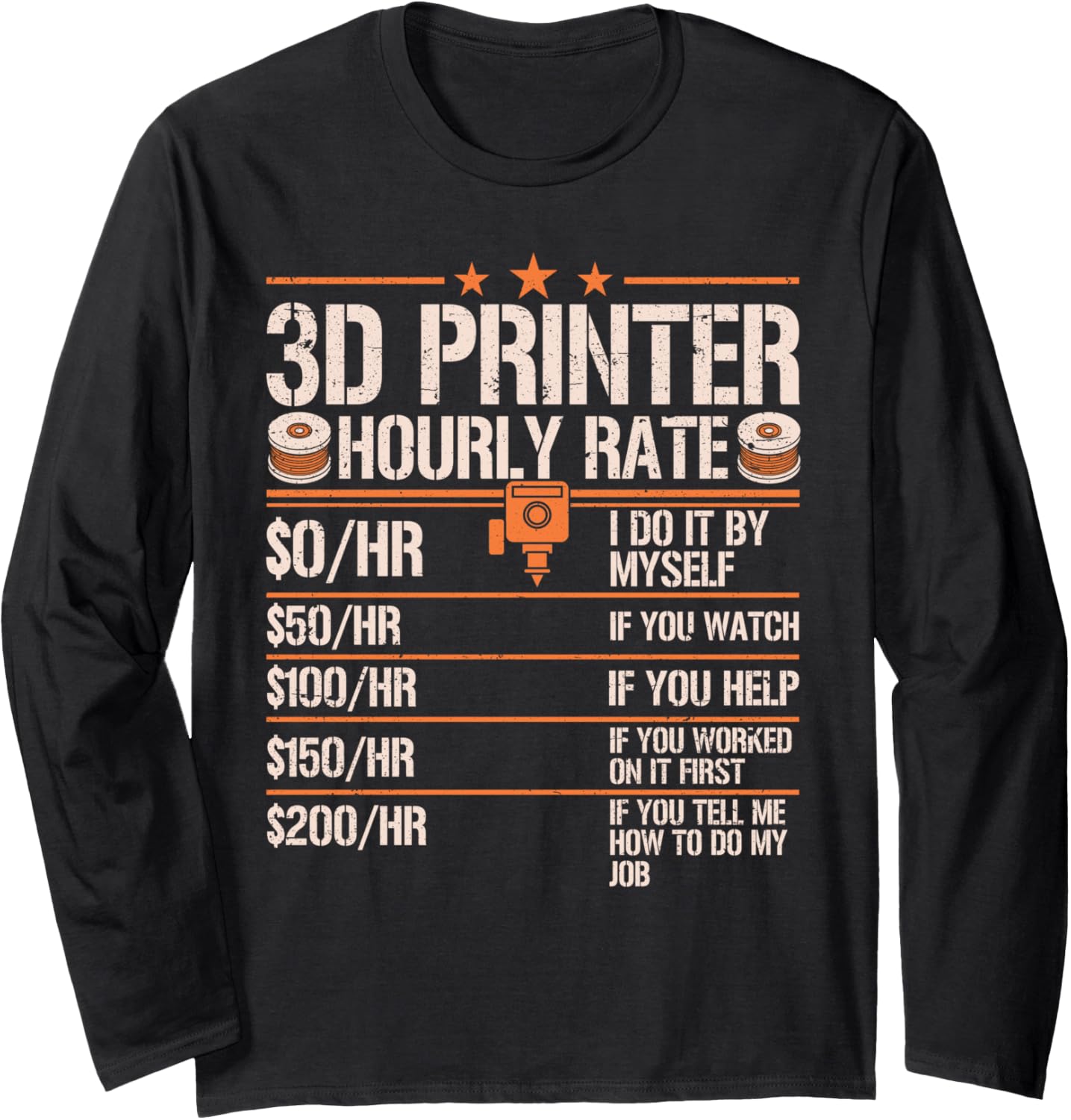 3D Printer Hourly Rate 3D Printing Funny Long Sleeve