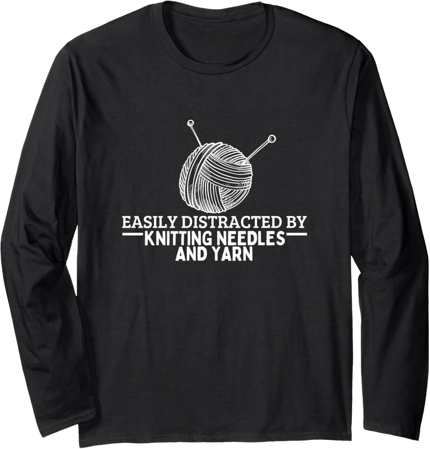 Knitting Easily Distracted By Knitting Needles And Yarn Long Sleeve