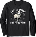 Life Is Short Buy More Yarn Sheep Crochet Knit Stitch Fun Long Sleeve