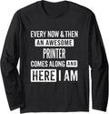 Sarcastic Printer Print Specialist Funny Saying Long Sleeve