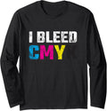 I Bleed Cmyk Graphic Designer Artist Printer Long Sleeve