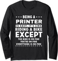 Printer Job Is Easy Like Riding Bike On Fire Funny Long Sleeve
