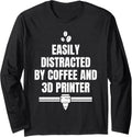 Easily Distracted By Coffee 3D Printer Long Sleeve