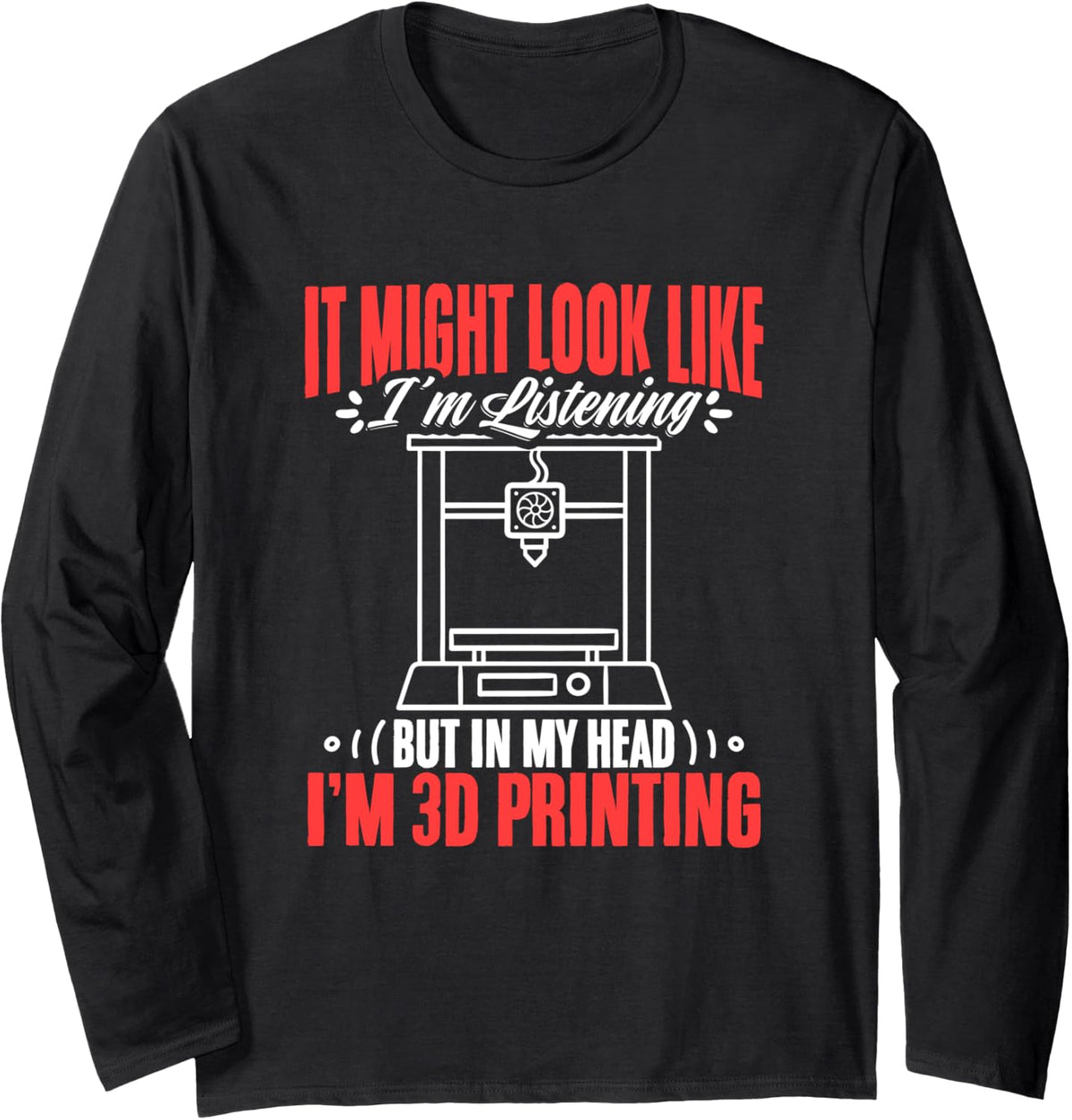 In My Head Im 3D Print Machine Filament Funny 3D Printing Long