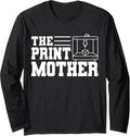 Print Mother Mothers Day Mom 3D Printing Printer Long Sleeve