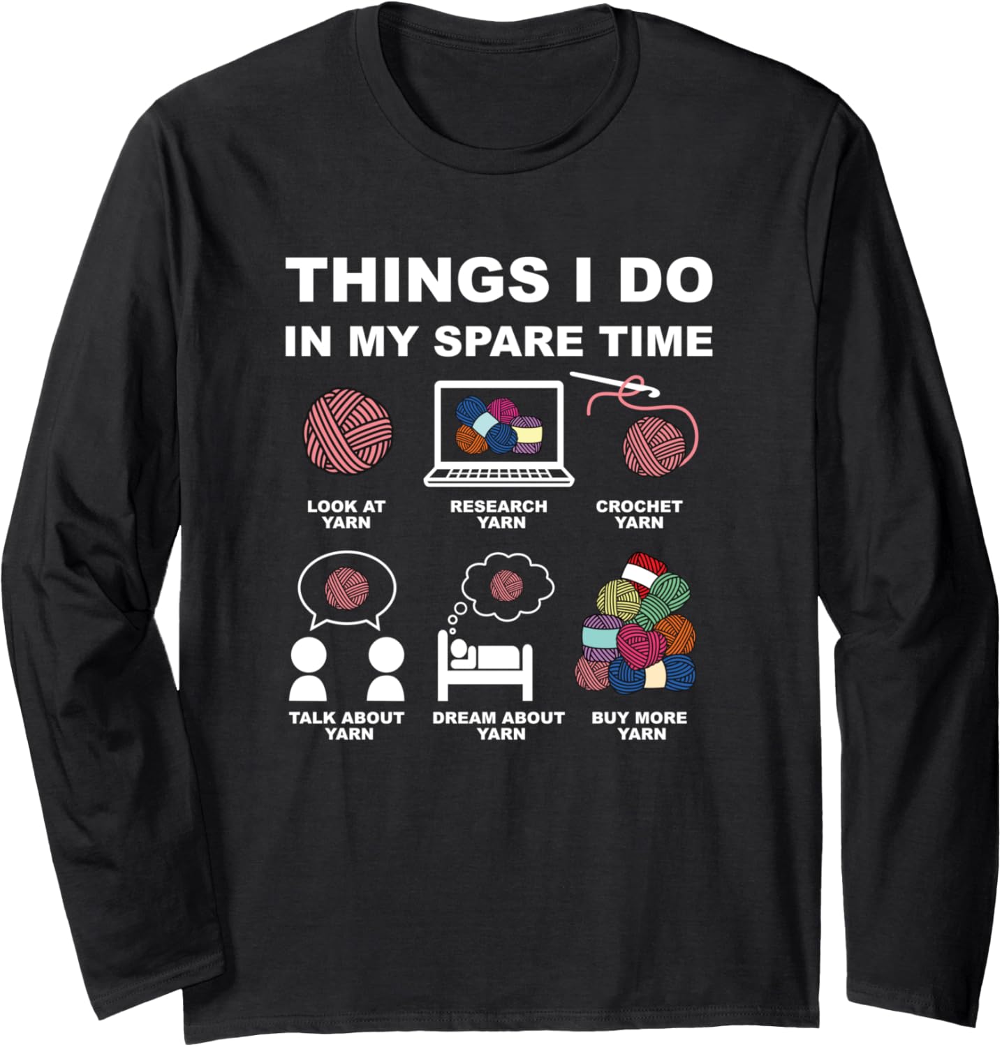Yarn Things I Do In My Spare Time Crochet Yarn Long Sleeve