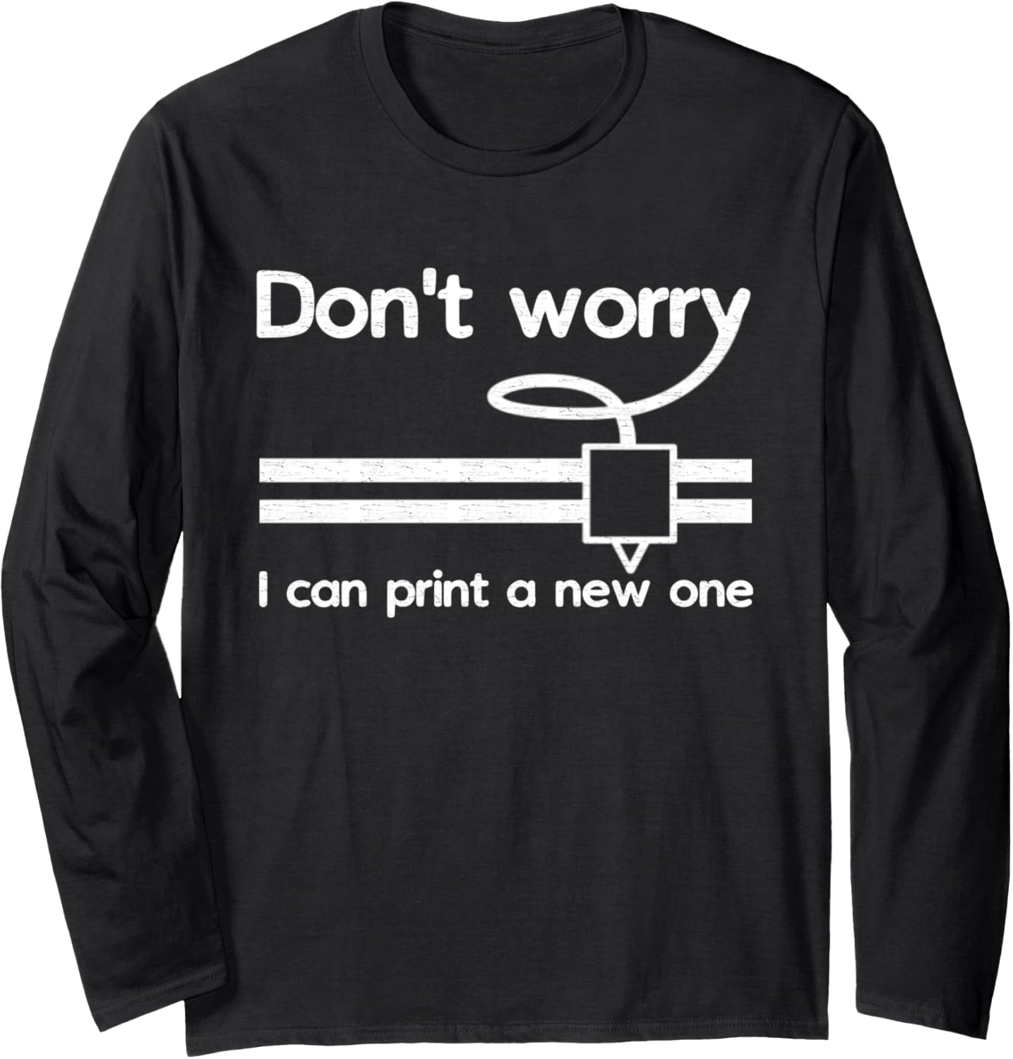 Distressed 3D Printer Tee Idea Geeks Nerds Long Sleeve