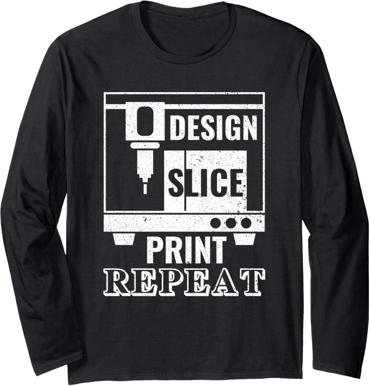 Design Slice Print Repeat 3D Printer 3D Printing Workers Long Sleeve