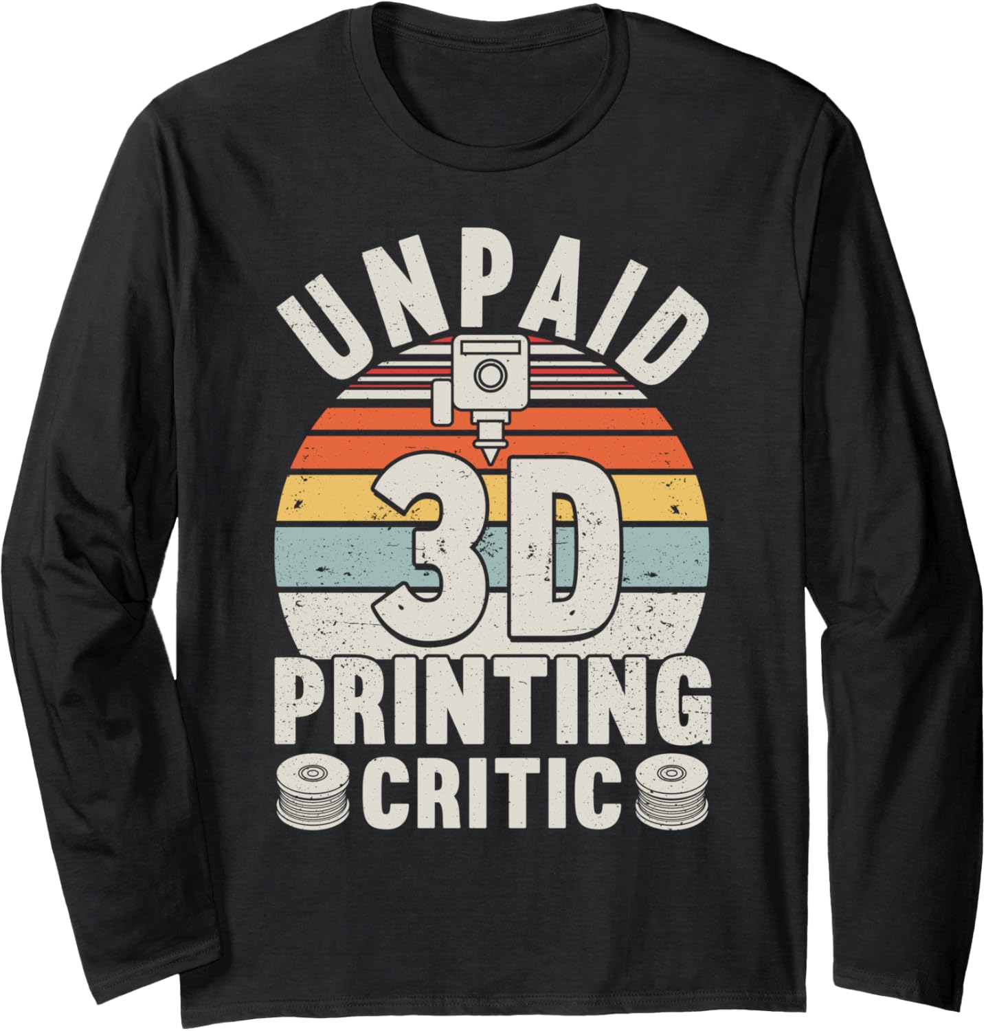 Unpaid 3D Printing Critic Filament 3D Printing Retro Long Sleeve