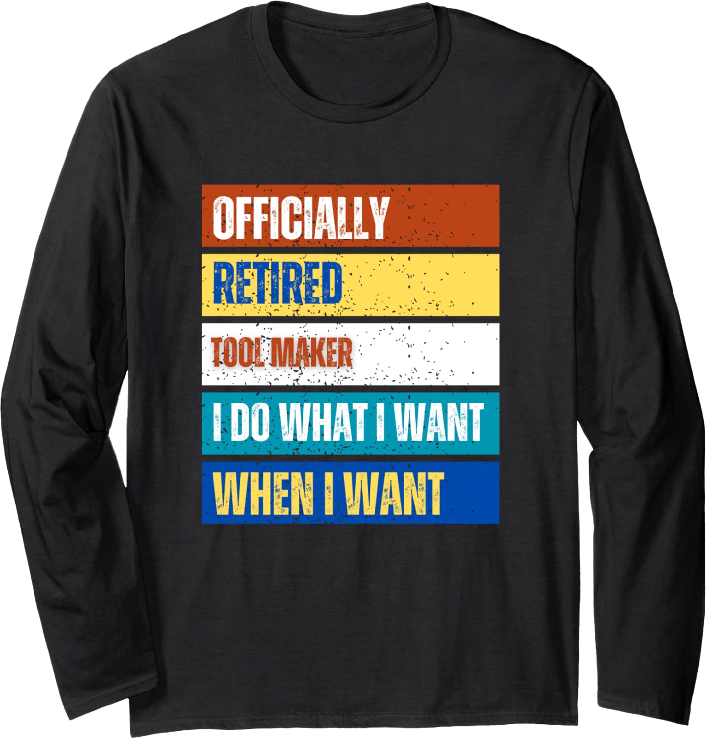 Retired Tool Maker Retirement Funny Retired Tool Maker Long Sleeve
