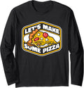 Let's Make Some Pizza Chef Baker Pizzaiolo Lover Pizza Maker Long Sleeve