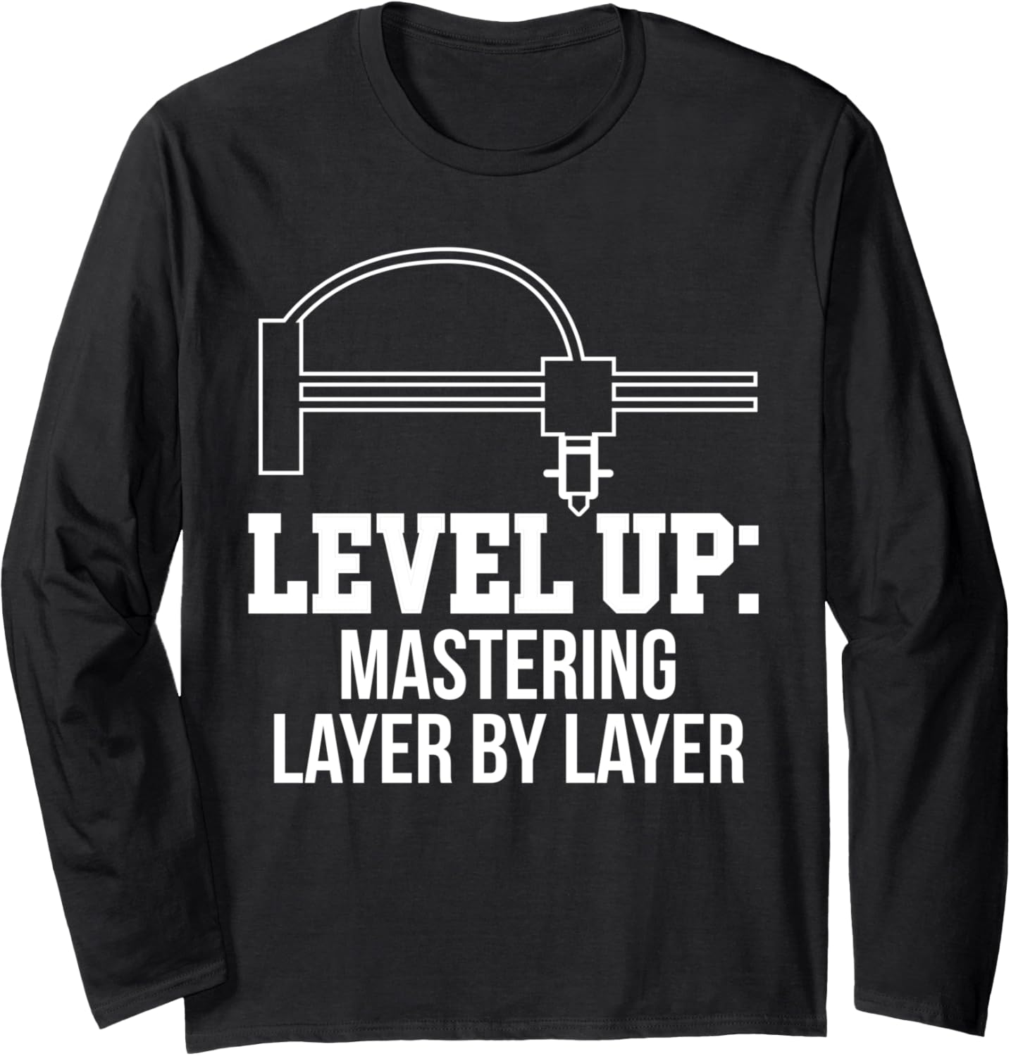 Level Up Mastering Layer By Layer 3D Printer Printing Long Sleeve