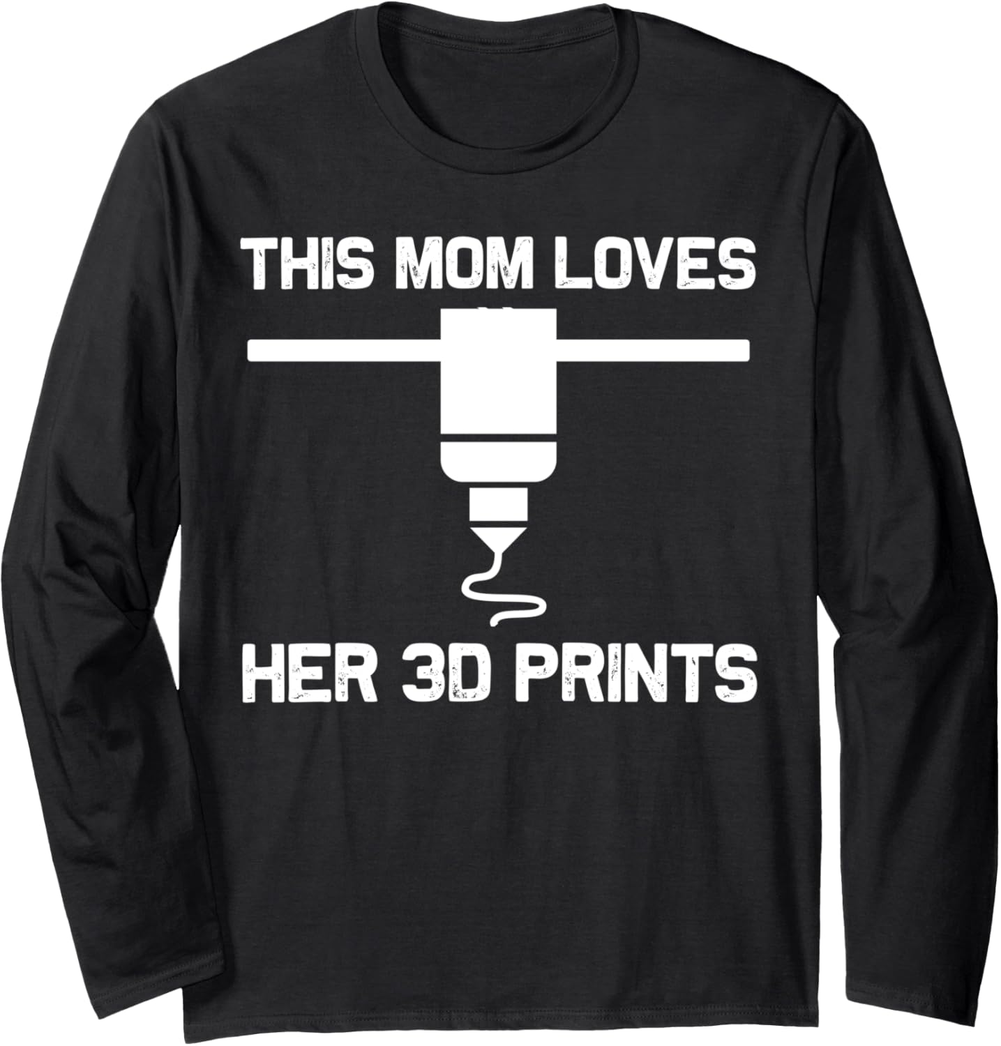 Funny 3D Printing Designs Mom Women 3D Printer Enthusiasts Long Sleeve