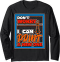 3D Printing Printer Nerd Geek Funny 3D Printer Print Humor Long Sleeve