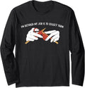 I'm Retired My Job is to Collect Yarn Knitting Long Sleeve