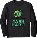 Work To Support My Yarn Habit, Funny Yarn Projects Saying Long Sleeve