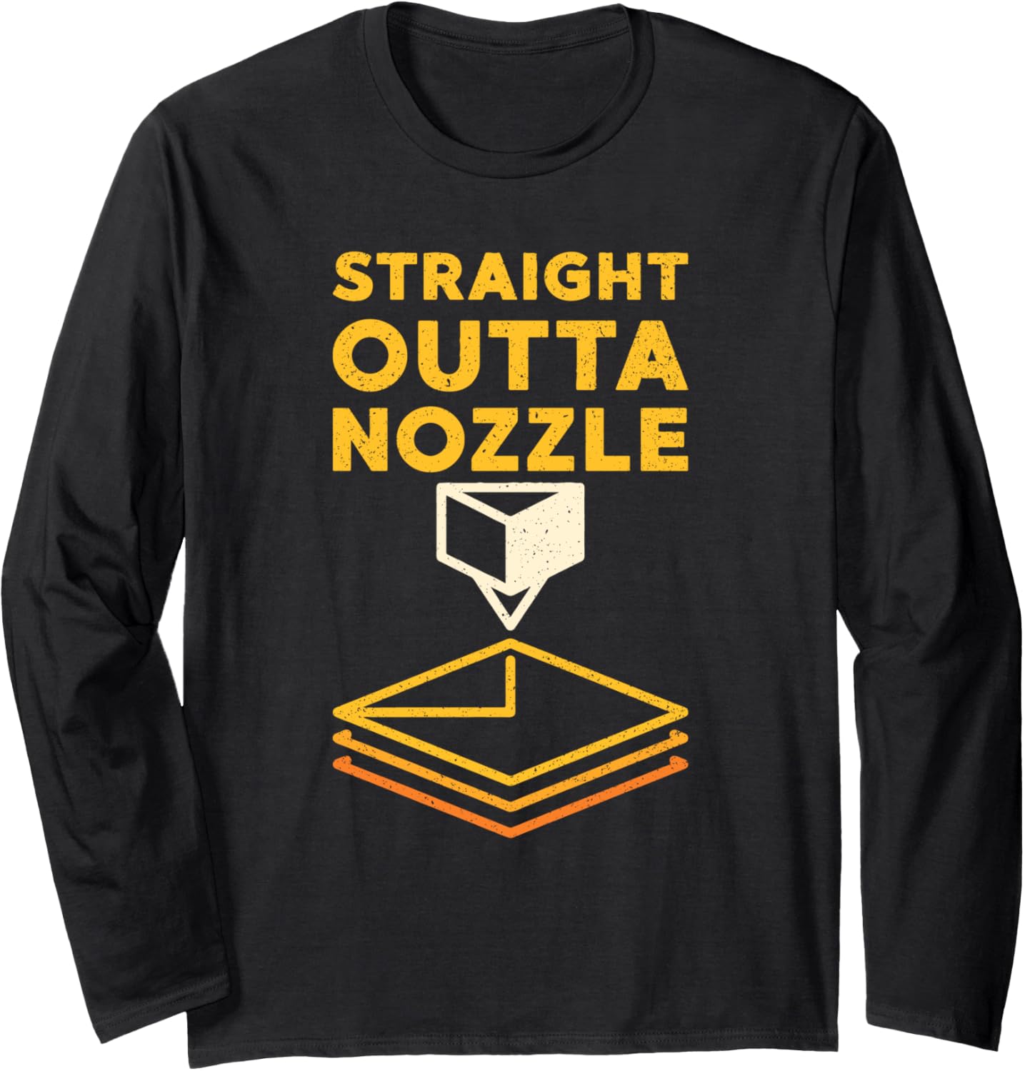 Straight Outta Nozzle 3D Printing 3D Printer Owner Long Sleeve