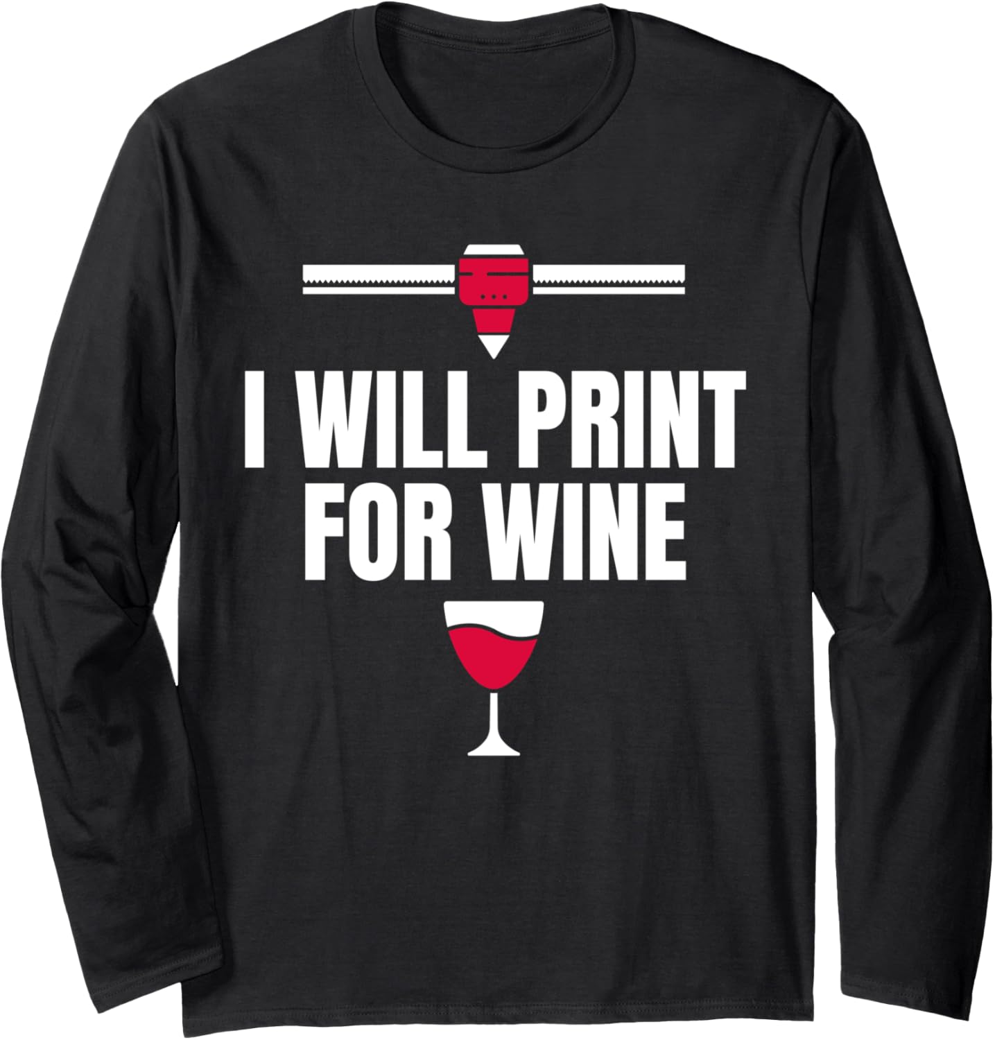 I Will Print Wine Red Wine 3D Printer Printing Long Sleeve