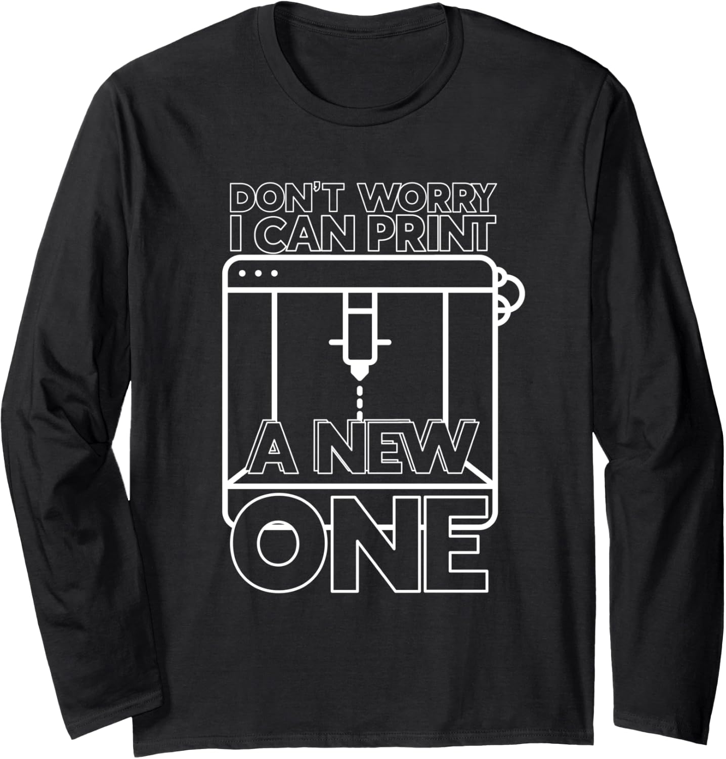I Can Print A New One 3D Printing Quotes 3D Printer Lovers