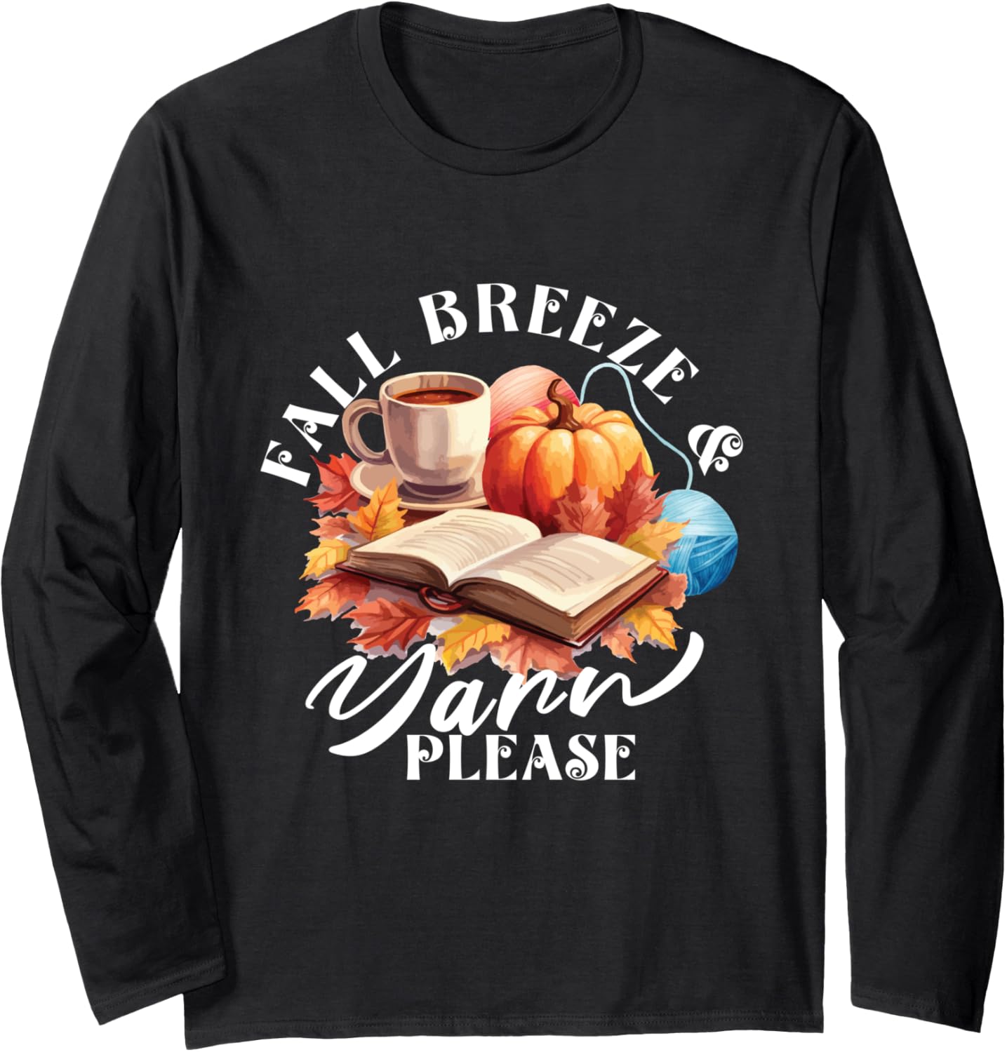 Fall Breeze Yarn Please | Crocheting Knitting | Crocheter Long Sleeve