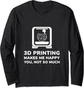 Funny 3D Printer Gift Birthday Long Sleeve