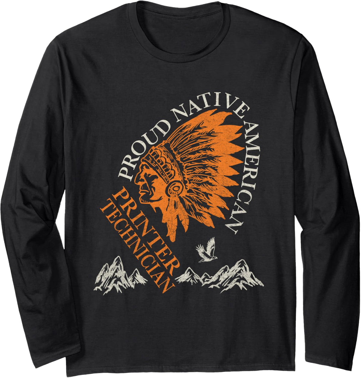Proud Native American Job Printer Technician Long Sleeve
