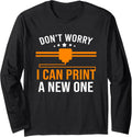 3D Printer Lovers Dont Worry I Can Print A New One Long